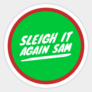 Sleigh it again Sam Sticker